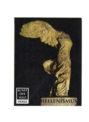 Kunst der Welt; Teil: P 21., Hellenismus. von T. B. L. Webster. [Aus d. Engl. übers. von Ulrike T...