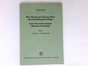 Die Rechtsprechung über Erschliessungsbeiträge und Entwässerungs-(Kanal-)beiträge; Bd. 3., 74 Urt...