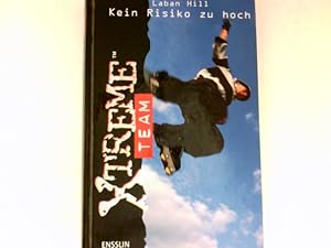 Image du vendeur pour Xtreme-Team : kein Risiko zu hoch. Aus dem Amerikan. von Bernhard Regen. mis en vente par Antiquariat Buchhandel Daniel Viertel