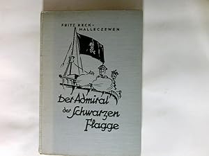 Seller image for Der Admiral der Schwarzen Flagge : Eine Seeruber-Geschichte. Die Heroldbcher for sale by Antiquariat Buchhandel Daniel Viertel