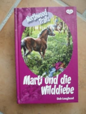 Imagen del vendedor de Northwood Trails; Teil: 2., Marti und die Wilddiebe a la venta por Antiquariat Buchhandel Daniel Viertel