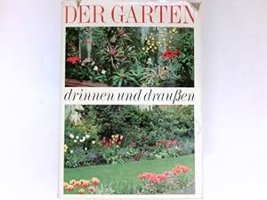 Seller image for Der Garten drinnen und draussen : Hrsg. Georg E. Siebeneicher. for sale by Antiquariat Buchhandel Daniel Viertel