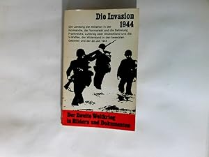 Der Zweite Weltkrieg in Bildern und Dokumenten Band. 8., Die Invasion 1944
