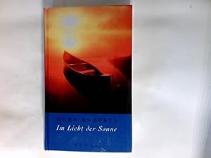 Imagen del vendedor de Im Licht der Sonne : Roman. a la venta por Antiquariat Buchhandel Daniel Viertel