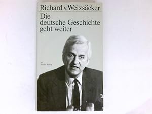 Die deutsche Geschichte geht weiter : Signiert vom Autor.