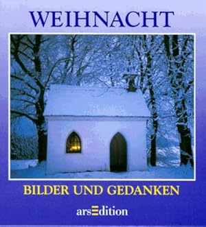 Seller image for Weihnacht. Fotogr. von Rainer E. Kunert und Anna Porizka / Bilder und Gedanken for sale by Antiquariat Buchhandel Daniel Viertel