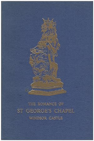 Imagen del vendedor de The Romance of St George's Chapel, Windsor Castle a la venta por Diatrope Books