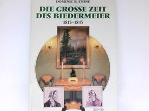 Die grosse Zeit des Biedermeier : 1815 - 1845. Übers. aus dem Engl. von Beate Wellmann.