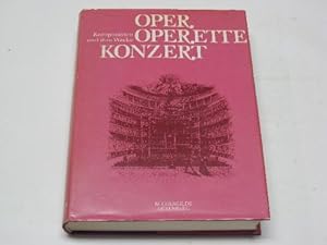 Oper, Operette, Konzert : Komponisten u. ihre Werke