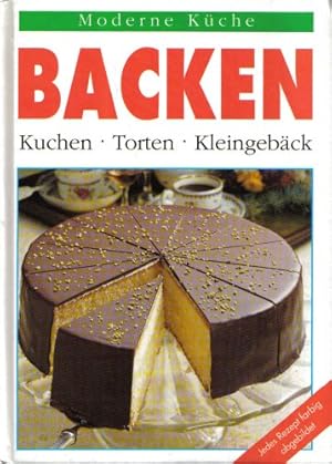 Backen : Kuchen, Torten, Kleingebäck. [Red.: Susanne Schubert] / Moderne Küche