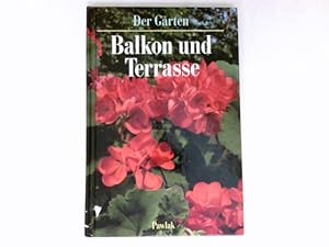 Seller image for Balkon und Terrasse : Der Garten. for sale by Antiquariat Buchhandel Daniel Viertel