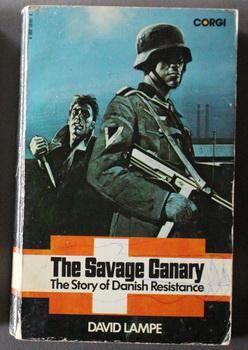 Bild des Verkufers fr THE SAVAGE CANARY (The Story of Danish Resistance) zum Verkauf von Comic World