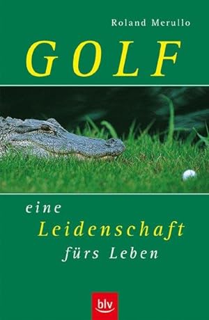 Golf - eine Leidenschaft fürs Leben