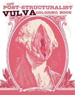 Seller image for Post-Structuralist Vulva Coloring Book for sale by GreatBookPrices