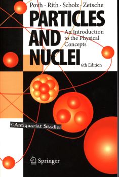 Particles and nuclei. An introduction to the physical concepts. Transl. by Martin Lavelle.