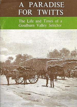 A Paradise for Twitts: The Life and Times of a Goulburn Valley Selector