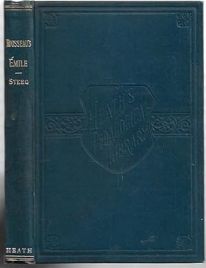 Image du vendeur pour Emile: or, Concerning Education. Heath's Pedagogical Library 4. Translated by Eleanor Worthington. mis en vente par City Basement Books