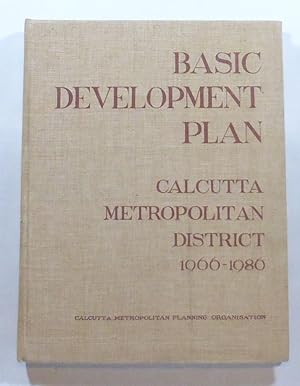 Basic Development Plan for the Calcutta Metropolitan District 1966-1986.