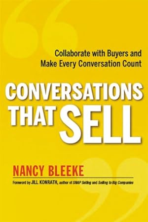 Imagen del vendedor de Conversations That Sell : Collaborate with Buyers and Make Every Conversation Count a la venta por GreatBookPrices