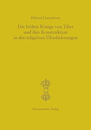 Seller image for Die frhen Knige von Tibet und ihre Konstruktion in den religisen berlieferungen. (= Asiatische Forschungen ; Bd. 147 ). for sale by Antiquariat Berghammer