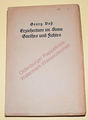 Erziehertum im Sinne Goethes und Fichtes. Gedanken zu Krisis der modernen Bildung.(1927)