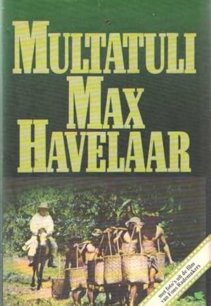 Max Havelaar of de koffieveilingen der Nederlandsche Handelsmaatschappij