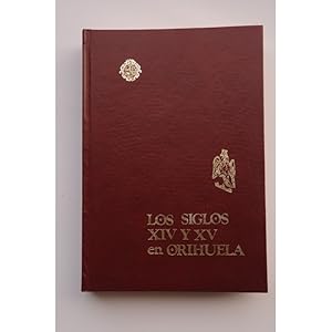 Imagen del vendedor de Los siglos XIV y XV en Orihuela a la venta por LIBRERA SOLAR DEL BRUTO