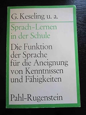 Bild des Verkufers fr Sprach-Lernen in der Schule. Die Funktion der Sprache fr die Aneignung von Kenntnissen und Fhigkeiten. zum Verkauf von Antiquariat Maralt