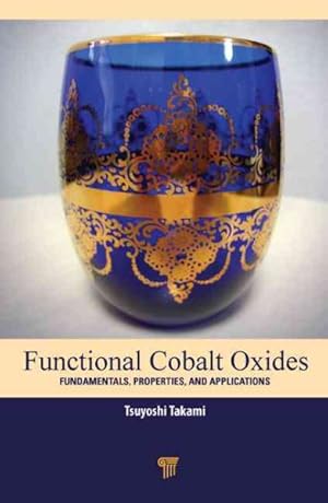 Immagine del venditore per Functional Cobalt Oxides : Fundamentals, Properties, and Applications venduto da GreatBookPrices