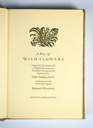 A Posy of Wild Flowers. Gathered in the Countryside of English Literatur and Furnished with appro...