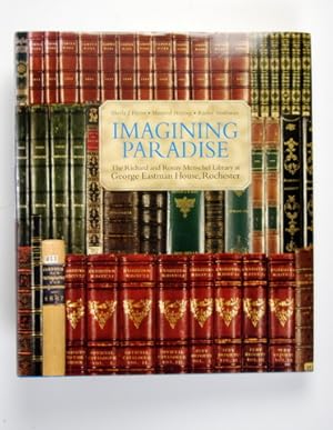 Imagining Paradise. The Richard and Ronay Menschel Library at George Eatman House, Rochester.