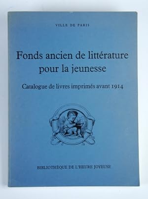 Fonds ancien de littérature pour la jeunesse. Catalogue des livres imprimés avant 1914.