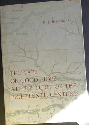 Image du vendeur pour THE CAPE OF GOOD HOPE AT THE TURN OF THE EIGHTEENTH CENTURY mis en vente par Chapter 1