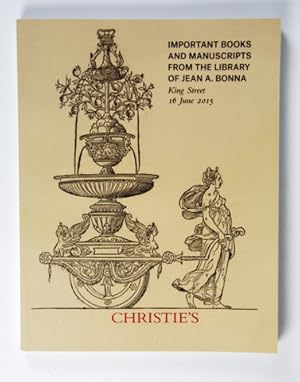 Important Books and Manuscripts from the Library of Jean A. Bonna. Versteigerungskatalog Christie`s,