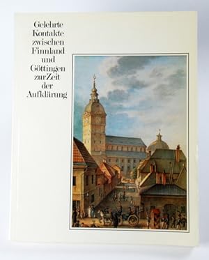 Gelehrte Kontakte zwischen Finnland und Göttingen zur Zeit der Aufklärung. Ausstellung aus Anlaß ...