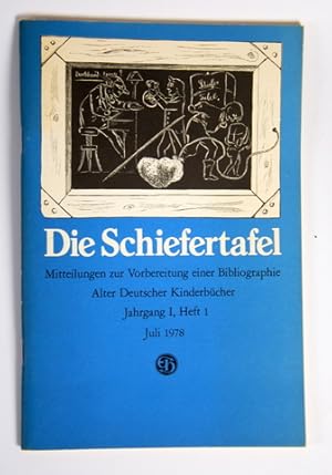 Die Schiefertafel. Mitteilungen zur Vorbereitung einer Bibliographie alter deutscher Kinderbücher...