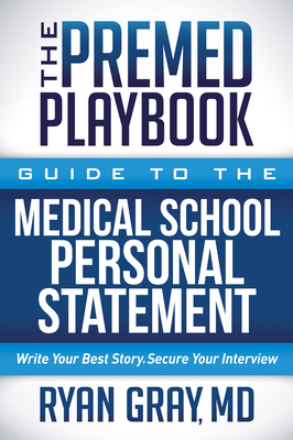 Seller image for The Premed Playbook: Guide to the Medical School Personal Statement: Write Your Best Story. Secure Your Interview. (Paperback or Softback) for sale by BargainBookStores