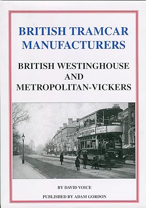 Immagine del venditore per British Tramcar Manufacturers, British Westinghouse and Metropolitan-Vickers venduto da Douglas Blades