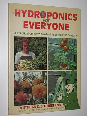 Seller image for Hydroponics for Everyone : A Practical Guide to Gardening in the 21st Century for sale by Manyhills Books