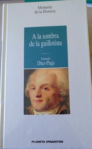 Imagen del vendedor de A LA SOMBRA DE LA GUILLOTINA. a la venta por Libreria Lopez de Araujo