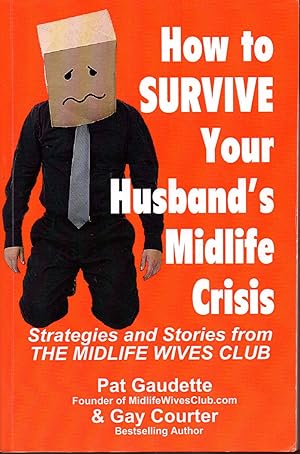 Seller image for How to Survive Your Husband's Midlife Crisis: Strategies and Stories from The Midlife Wives Club for sale by Warren Hahn