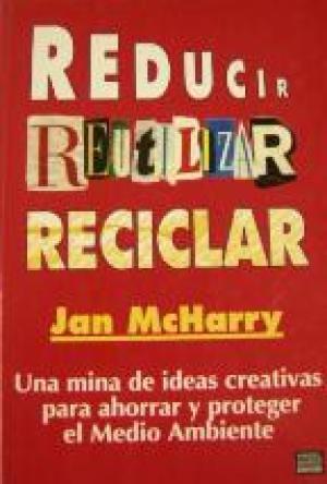 Imagen del vendedor de Reducir Reutilizar Reciclar. Jan McHarry a la venta por Grupo Letras