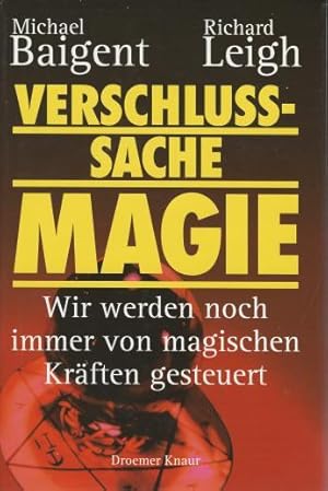 Verschluss-sache Magie (Wir werden noch immer von magischen Kraften gesteuert)