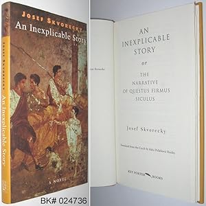 Imagen del vendedor de An Inexplicable Story : A Novel (or the Narrative of Questus Firmus Siculus) a la venta por Alex Simpson