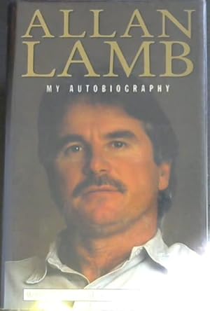 Seller image for ALLAN LAMB MY AUTOBIOGRAPHY for sale by Chapter 1