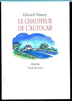 Le chauffeur de l'autocar [Broché] by Pussey, Gérard, Dumas, Philippe