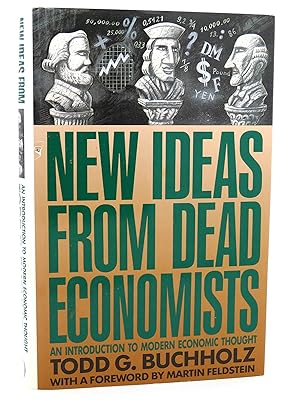 Bild des Verkufers fr NEW IDEAS FROM DEAD ECONOMISTS An Introduction to Modern Economic Thought zum Verkauf von Rare Book Cellar