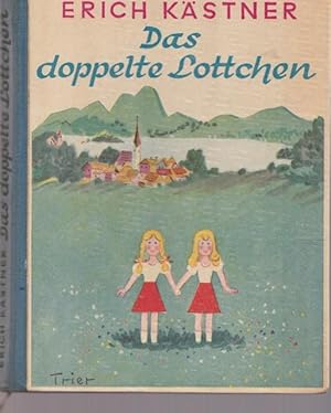 Das doppelte Lottchen. Ein Roman für Kinder von Erich Kästner; illustriert von Walter Trier