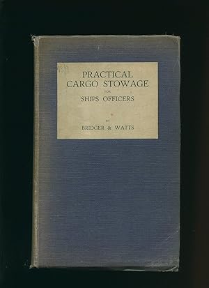 Imagen del vendedor de Practical Cargo Stowage for Ships' Officers a la venta por Little Stour Books PBFA Member