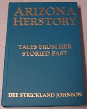 Imagen del vendedor de Arizona Herstory: Tales From Her Storied Past; Signed a la venta por Books of Paradise